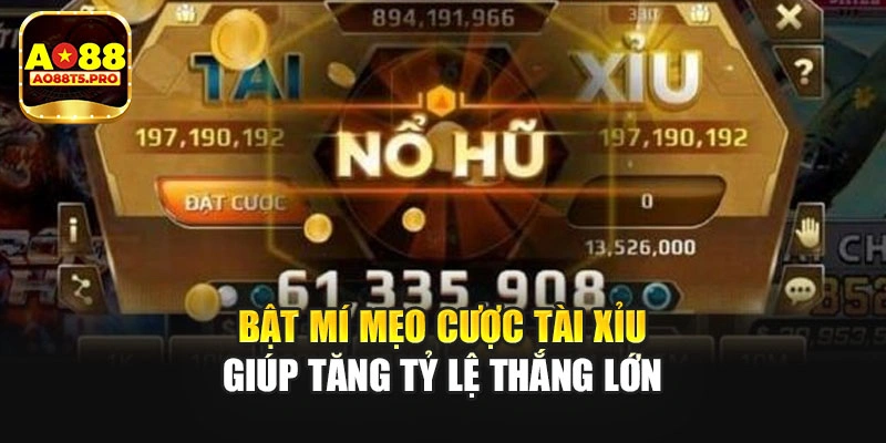 Bật mí mẹo cược tài xỉu giúp tăng tỷ lệ thắng lớn